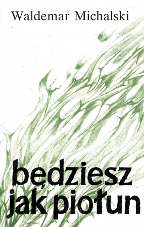 Będziesz jak piołun. Wyb&oacute;r wierszy